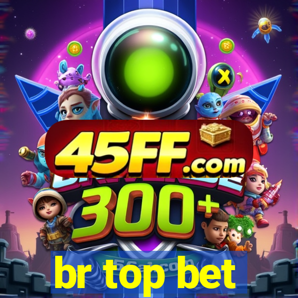 br top bet